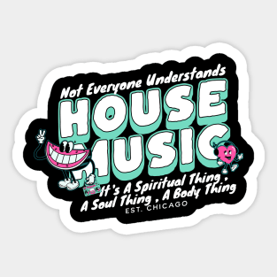 HOUSE MUSIC  - Not Everyone Understands Watermelon (ice blue) Sticker